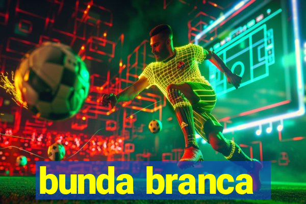 bunda branca